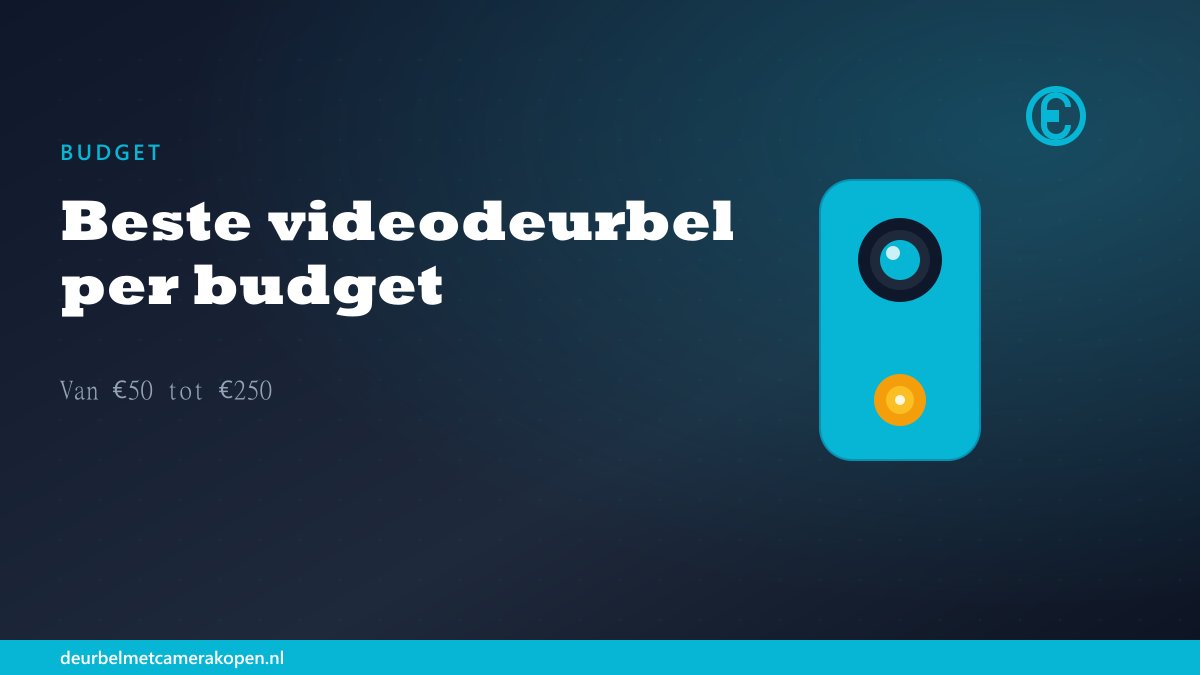 Beste videodeurbel per budget van 50 tot 250 euro